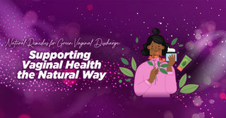 Natural Remedies for Green Vaginal Discharge: Supporting Vaginal Health the Natural Way